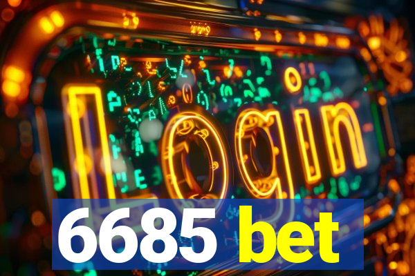 6685 bet